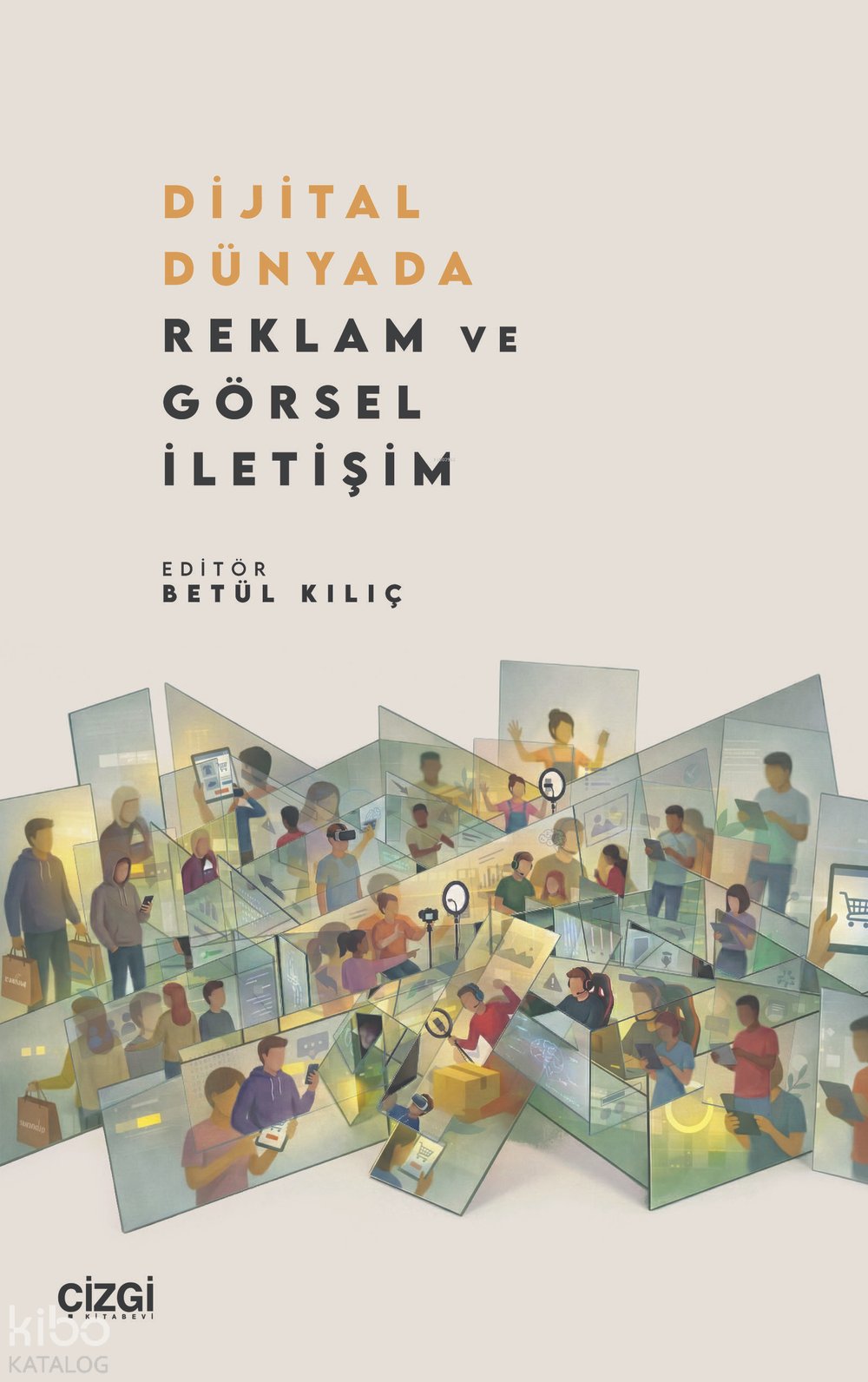 Dijital Dünyada Reklam ve Görsel İletişim - Kolektif