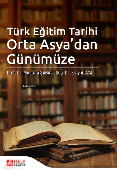 Türk Eğitim Tarihi Orta Asya’dan Günümüze