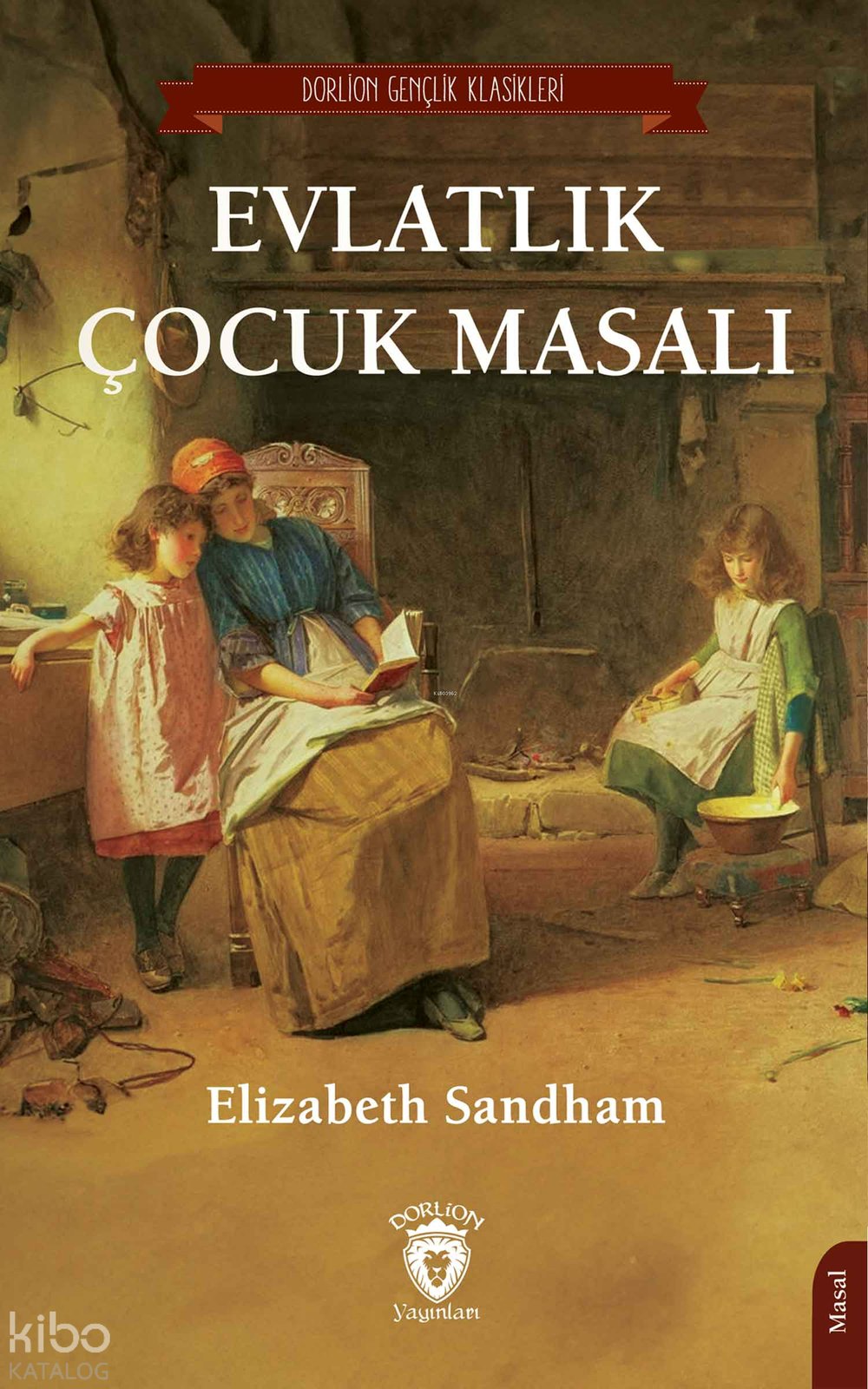 Evlatlık Çocuk Masalı - Elizabeth Sandham
