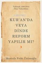 Kur'an'da veya Dinde Reform Yapılır Mı? - Mustafa Fethi Üzümoğlu