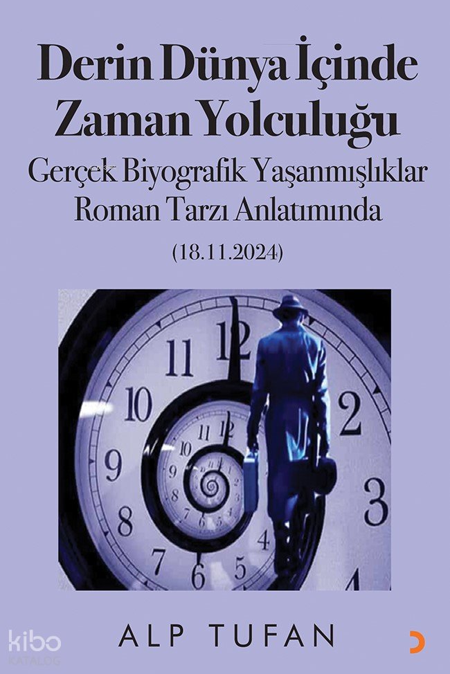 Derin Dünya İçinde Zaman Yolculuğu - Alp Tufan
