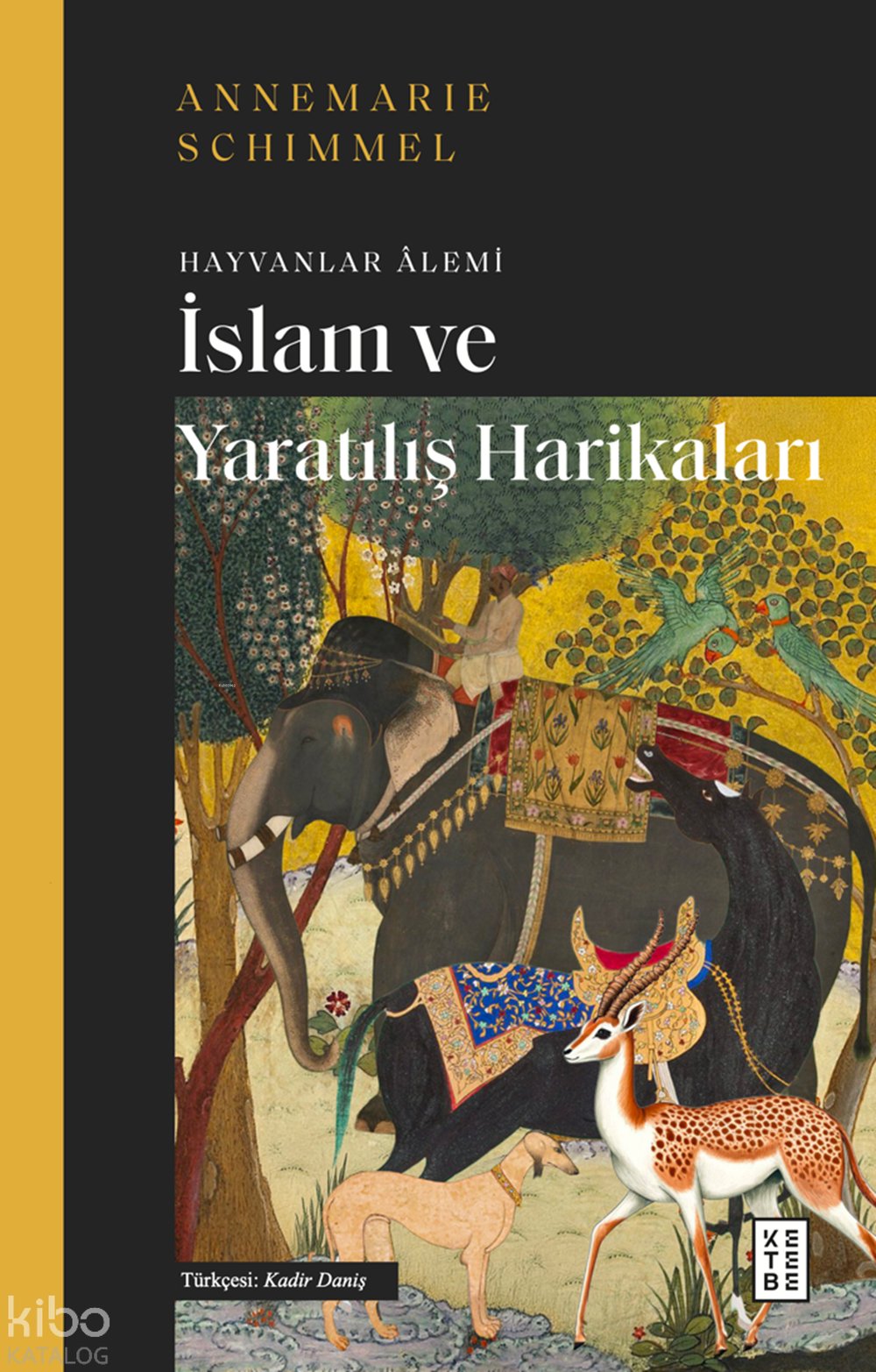İslam ve Yaratılış Harikaları - Annemarie Schimmel