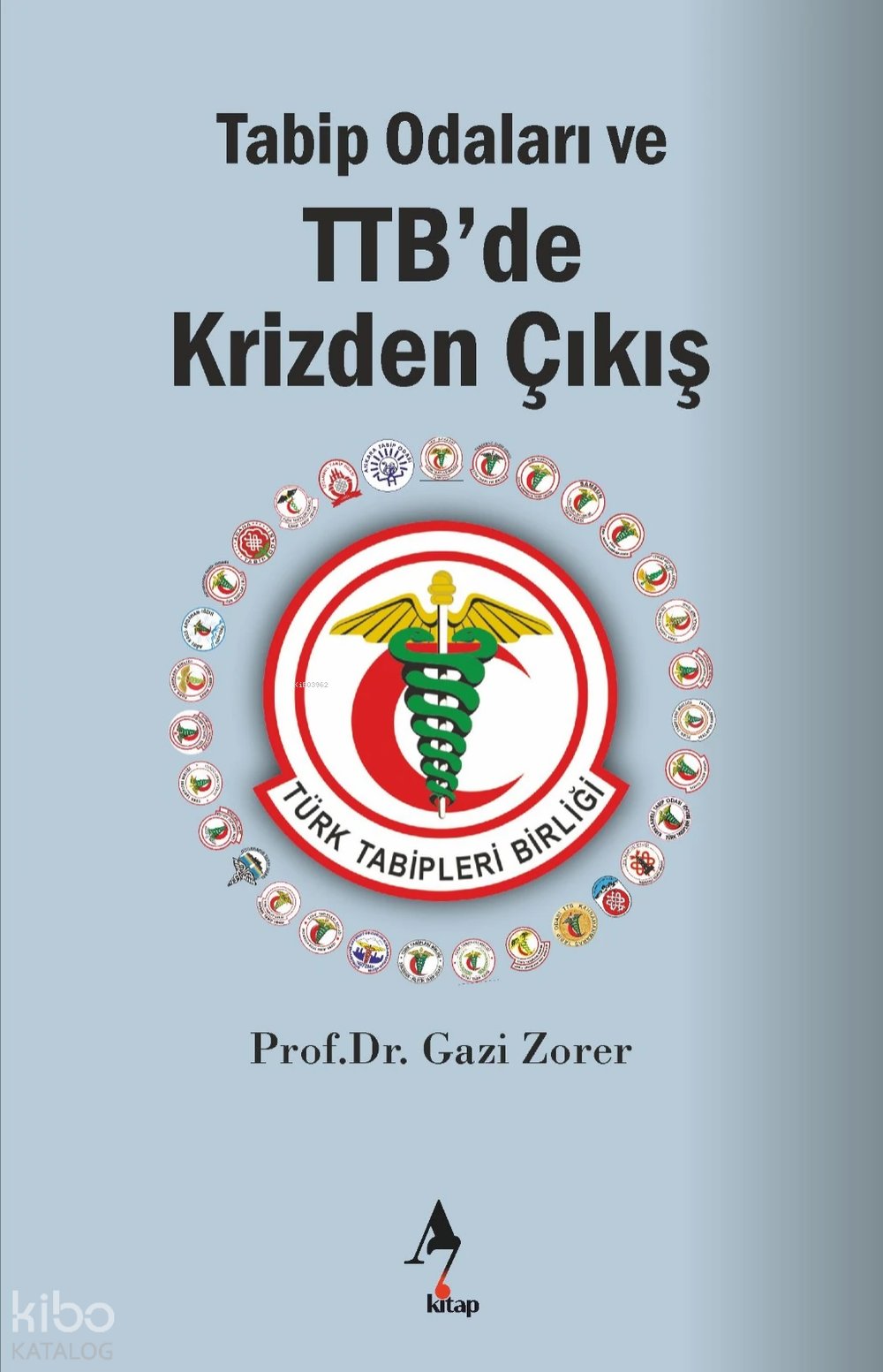 Tabip Odaları ve TTB'de Krizden Çıkış - Gazi Zorer