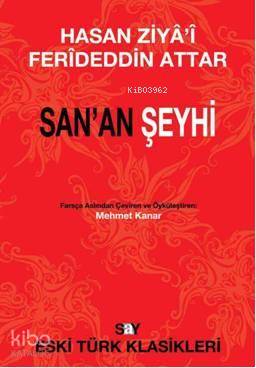 Sanan Şeyhi - Ferideddin Attar, Hasan Ziya`i