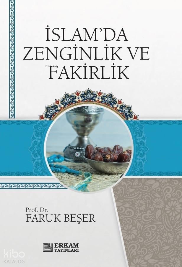 İslam'da Zenginlik Ve Fakirlik - Faruk Beşer