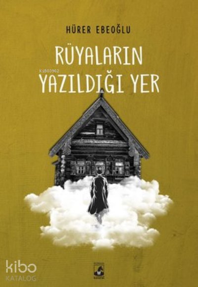 Rüyaların Yazıldığı Yer - Hürer Ebeoğlu