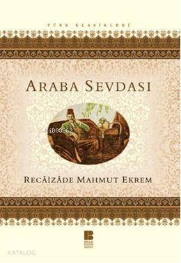 Araba Sevdası - Recaizade Mahmut Ekrem