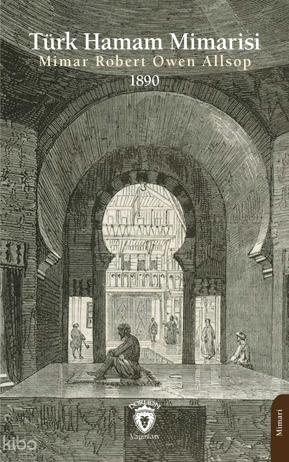 Türk Hamam Mimarisi 1890 - Robert Owen Allsop