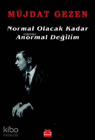 Normal Olacak Kadar Anormal Değilim - Müjdat Gezen
