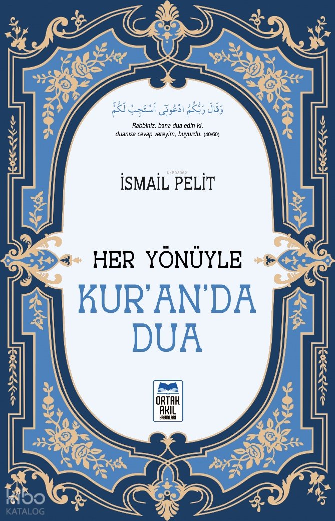 Her Yönüyle Kur’an’da Dua - İsmail Pelit