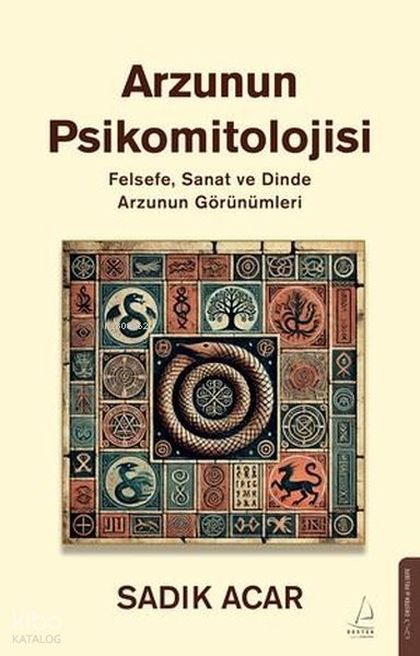 Arzunun Psikomitolojisi - Sadık Acar