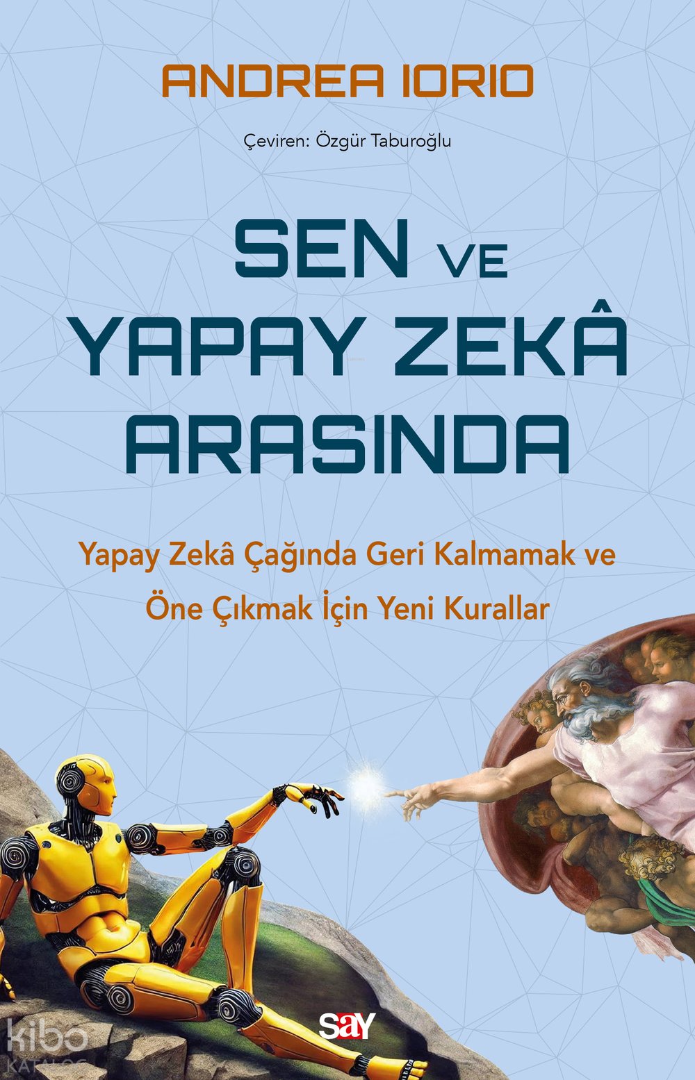 Sen ve Yapay Zekâ Arasında