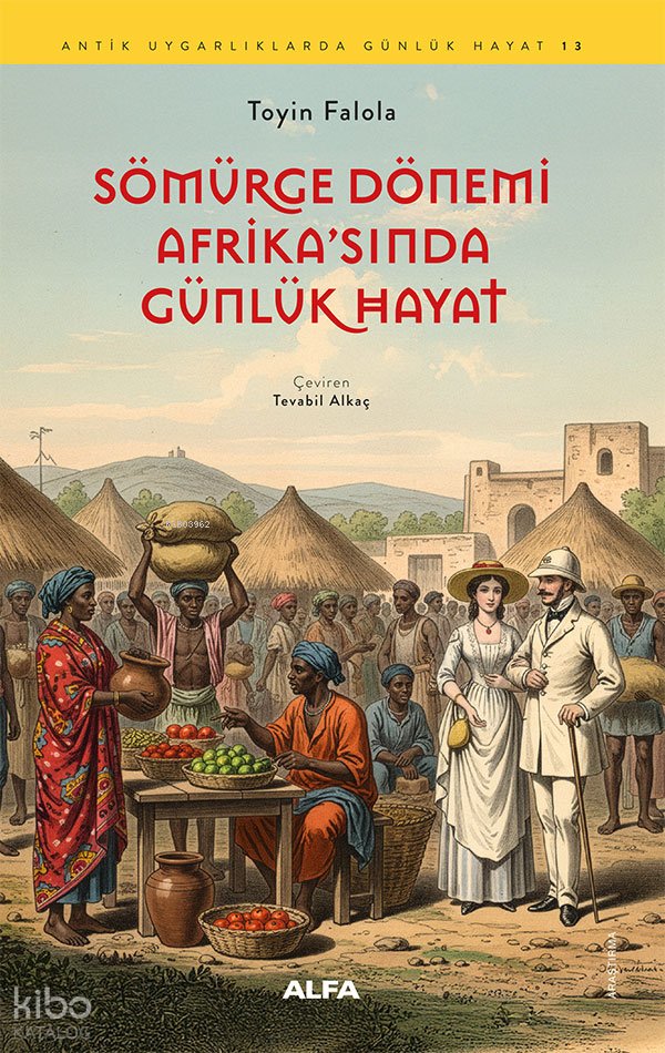 Sömürge Dönemi Afrika'sında Günlük Hayat - Toyin Falola