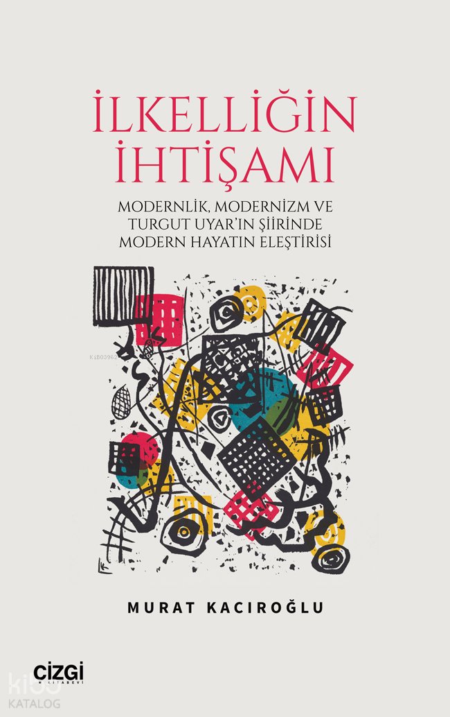 İlkelliğin İhtişamı - Murat Kacıroğlu