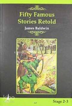 Fifty Famous Stories Retold / Stage 2- 3 - James Baldwin