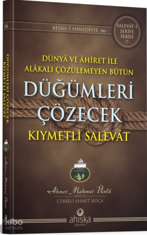Düğümleri Çözecek Kıymetli Salevat - Ahmet Mahmut Ünlü
