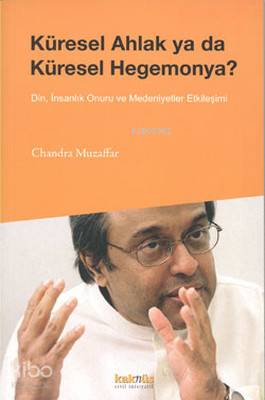 Küresel Ahlak ya da Küresel Hegemonya?