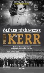 Ölüler Dirilmezse - Philip Kerr