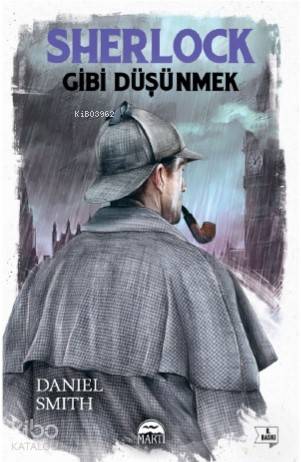 Sherlock Gibi Düşünmek - Daniel Smith