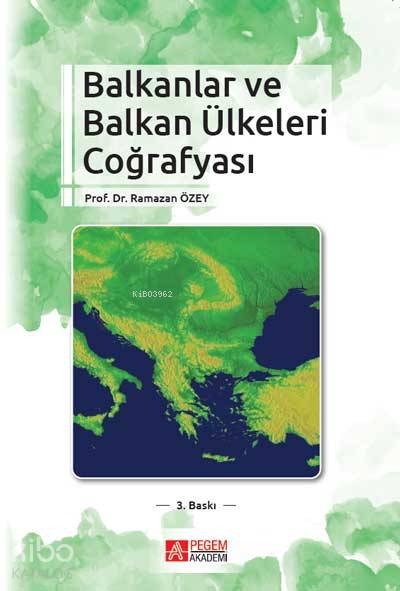 Balkanlar ve Balkan Ülkeleri Coğrafyası - Ramazan Özey