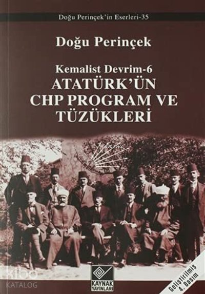 Atatürk’ün CHP Program ve Tüzükleri- Kemalist Devrim 6 Kemalist Devrim 6 - Doğu Perinçek
