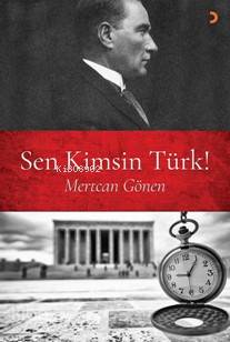 Sen Kimsin Türk! - Mertcan Gönen