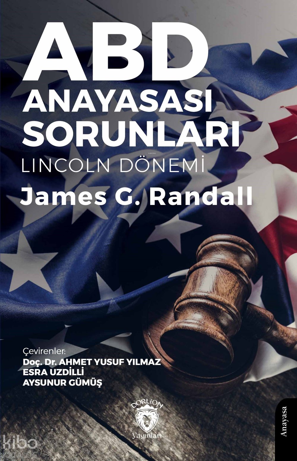 ABD Anayasası Sorunları (Lincoln Dönemi) - James G. Randall