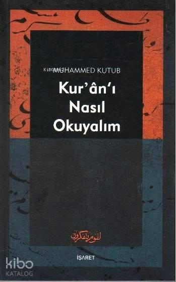 Kur'an-ı Nasıl Okuyalım - Muhammed Kutub