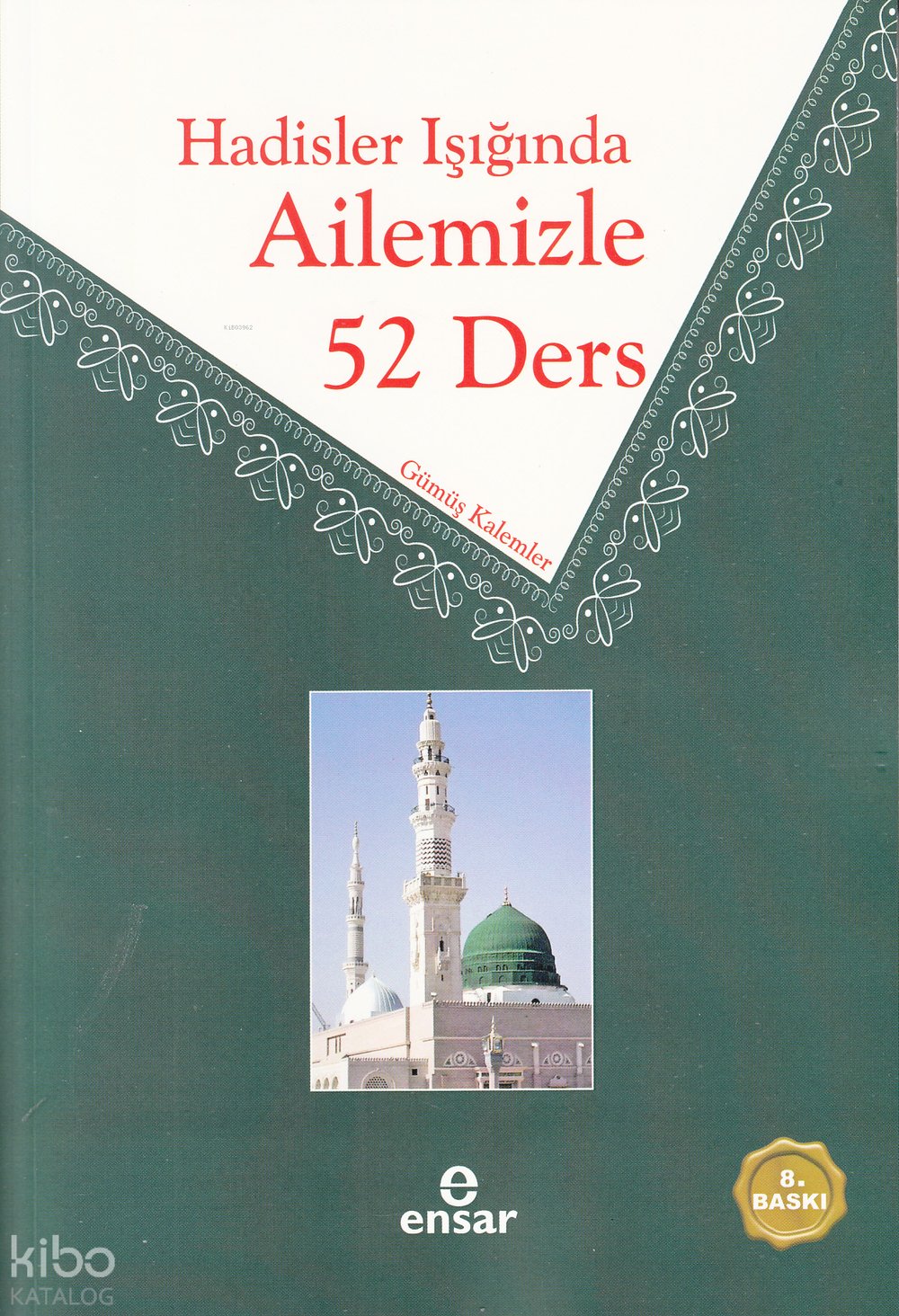 Hadisler Işığında Ailemizle 52 Ders - Gümüş Kalemler