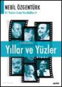 Yıllar ve Yüzler - Nebil Özgentürk