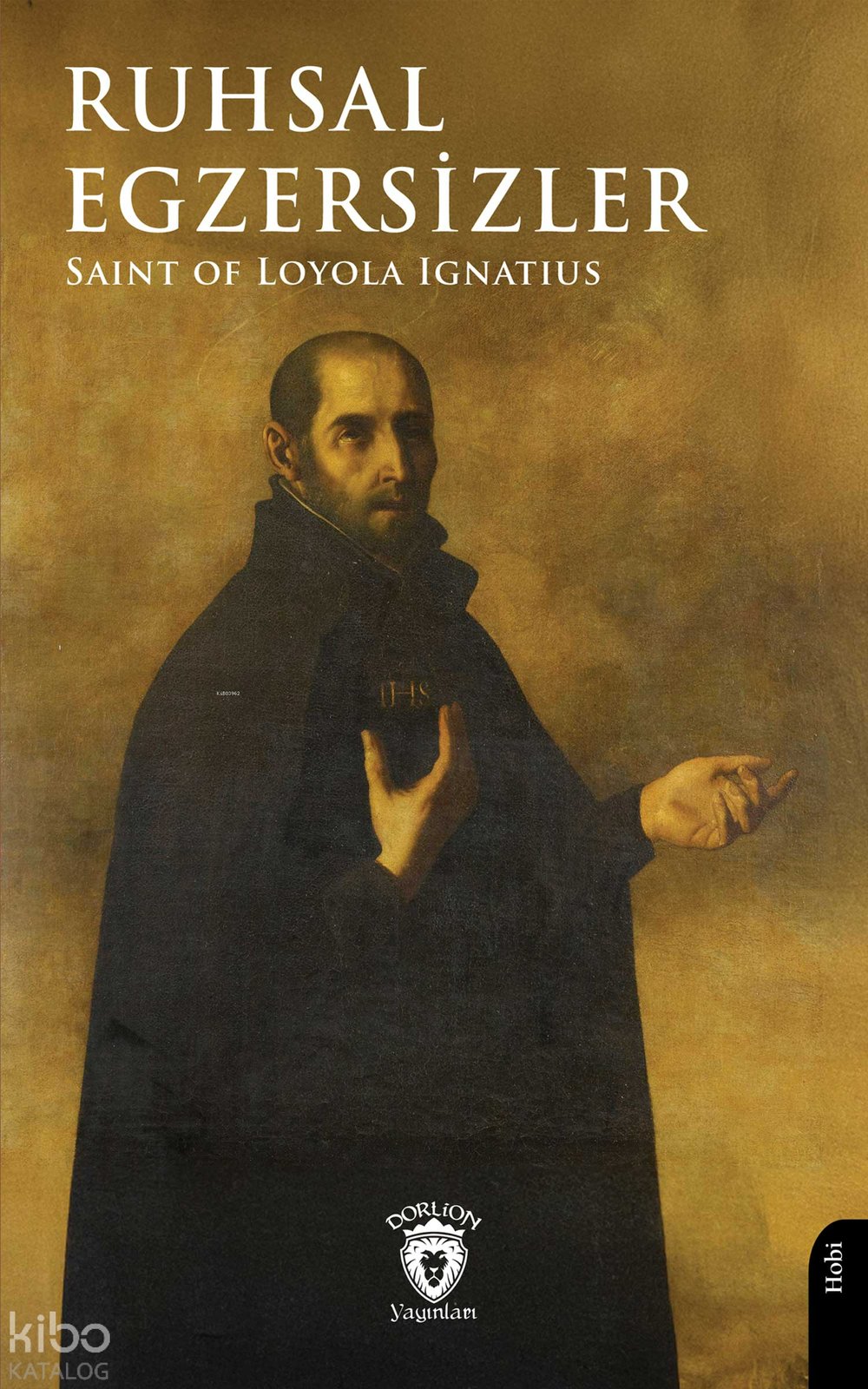 Ruhsal Egzersizler - Saint of Loyola Ignatius