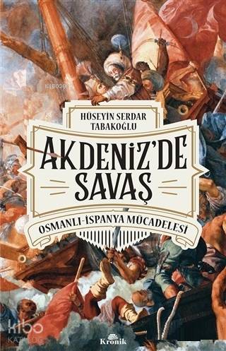 Akdeniz'de Savaş - Hüseyin Serdar Tabakoğlu