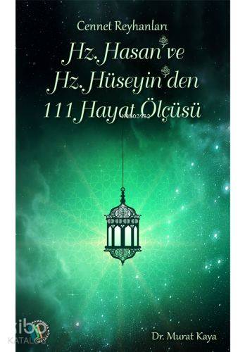 Hz.Hasan ve Hz. Hüseyin'den 111 Hayat Ölçüsü