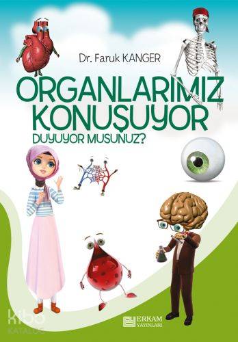 Organlarımız Konuşuyor Duyuyor musunuz? - Faruk Kanger