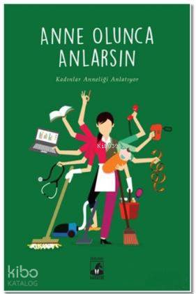Anne Olunca Anlarsın