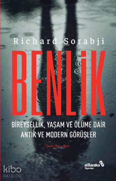 Benlik – Bireysellik, Yaşam ve Ölüme Dair Antik ve Modern Görüşler - Richard Sorabji