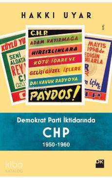 Demokrat Parti İktidarında CHP 1950 1960 - Hakkı Uyar