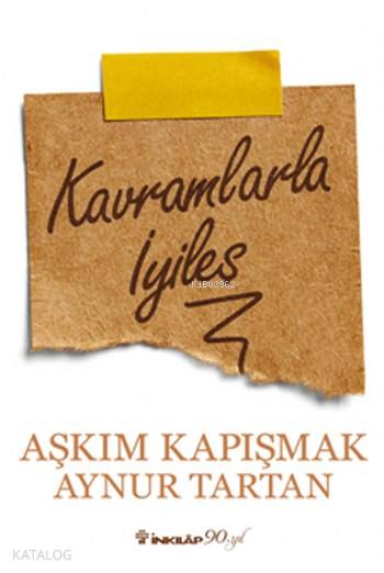 Kavramlarla İyileş - Aşkım Kapışmak, Berkcan Okar, Aynur Tartan