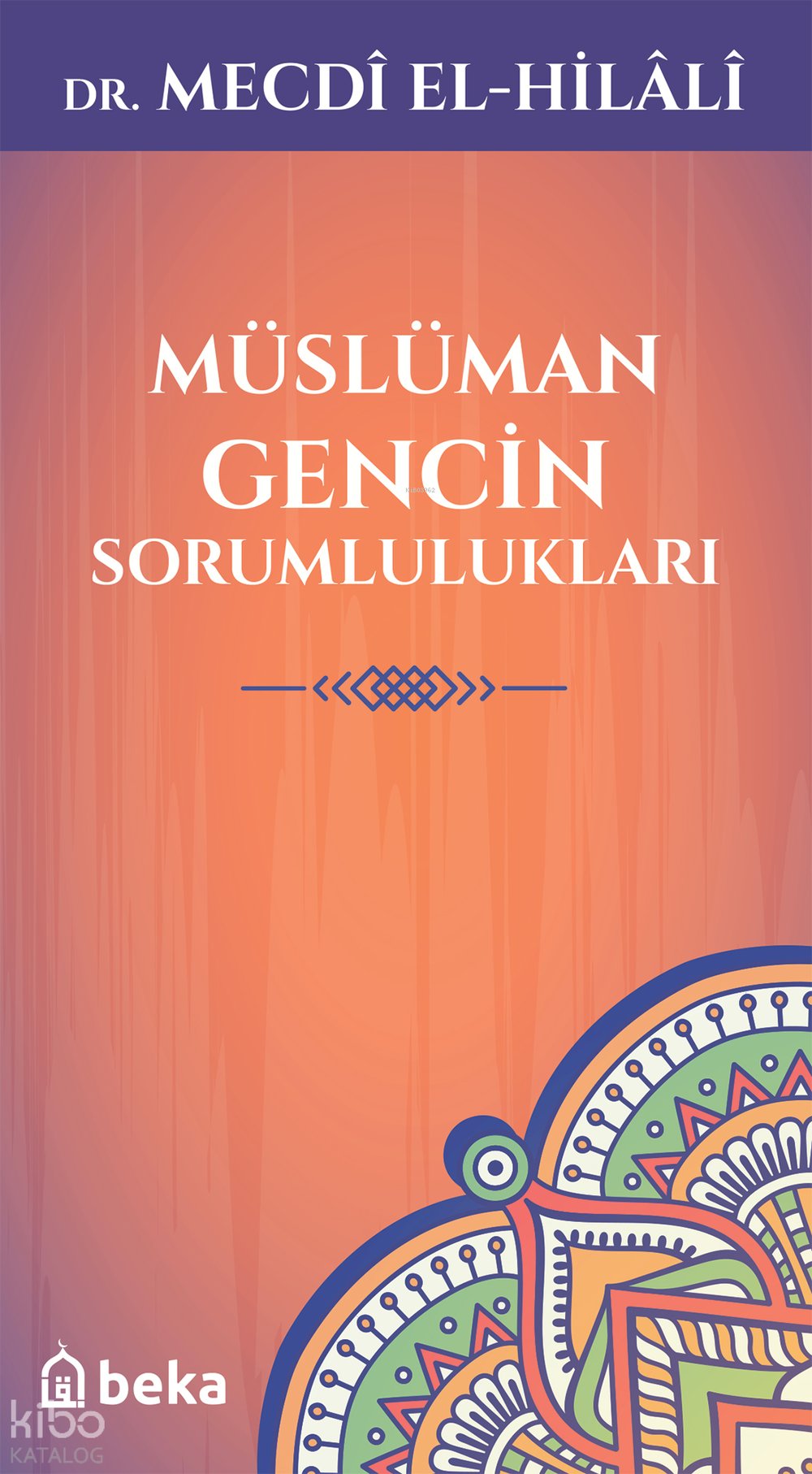 Müslüman Gencin Sorumlulukları - Mecdi El-Hilali