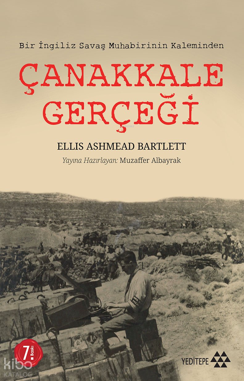 Çanakkale Gerçeği - Ellis Ashmead Bartlett