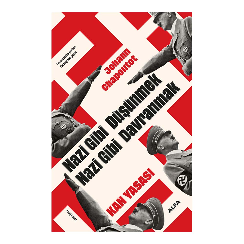 NAZİ GİBİ DÜŞÜNMEK NAZİ GİBİ DAVRANMAK