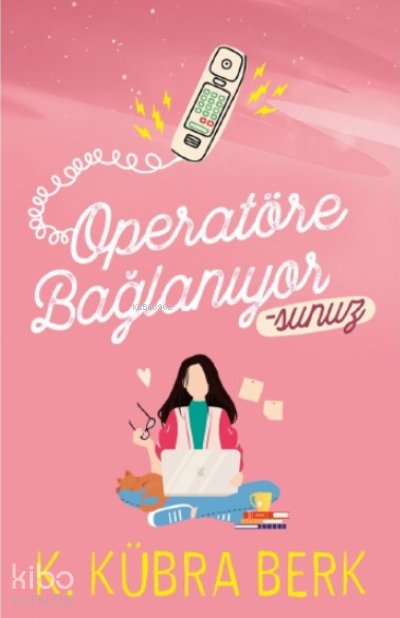 Operatöre Bağlanıyorsunuz-1, ciltsiz - K. Kübra Berk