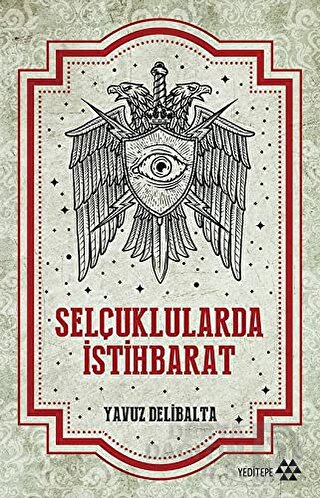 SELÇUKLULARDA İSTİHBARAT / YAVUZ DELİBA