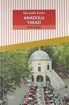 Anadolu Yakası - Mustafa Kutlu