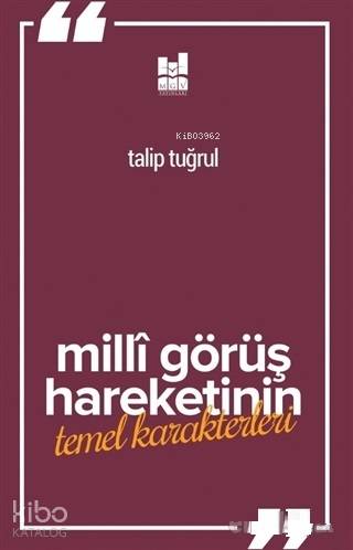 Milli Görüş Hareketi'nin Temel Karakterleri - Talip Tuğrul