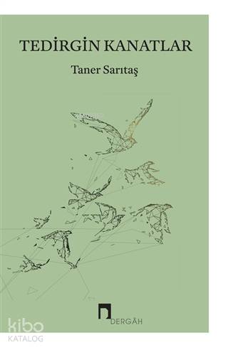 Tedirgin Kanatlar - Taner Sarıtaş