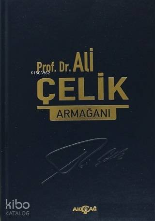 Prof. Dr. Ali Çelik Armağanı