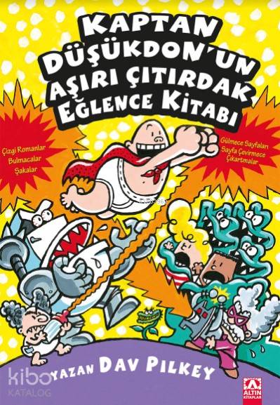 Kaptan Düşükdon'un Aşırı Çıtırdak Eğlence Kitabı - Dav Pilkey
