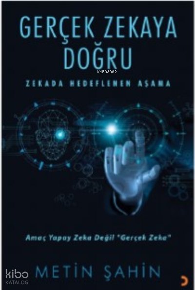 Gerçek Zekaya Doğru - Metin Şahin