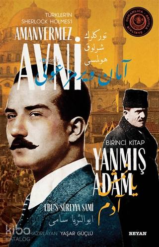 Yanmış Adam - Türkler'in Sherlock Holmes'i Amanvermez Avni 1